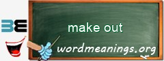 WordMeaning blackboard for make out